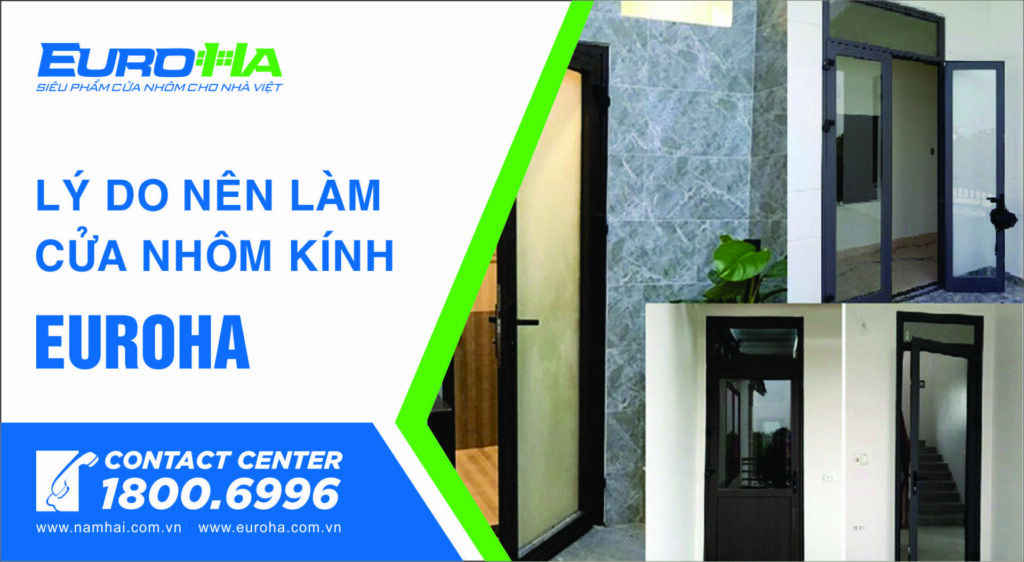 Vì sao nên lựa chọn cửa đi nhôm EUROHA hệ EM75-M?